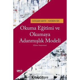 Okuma Eğitimi ve Okumaya Adanmışlık Modeli - Nesrin Sis