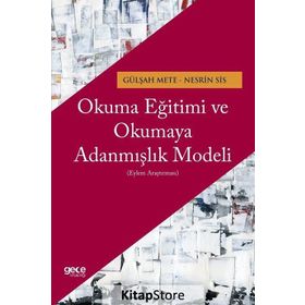 Okuma Eğitimi ve Okumaya Adanmışlık Modeli - Nesrin Sis