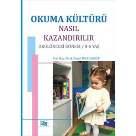 Okuma Kültürü Nasıl Kazandırılır - A. Özgül İnce Samur