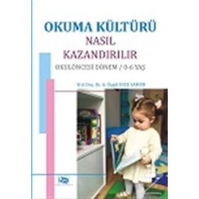 Okuma Kültürü Nasıl Kazandırılır - A. Özgül İnce Samur