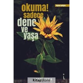 Okuma! Sadece Dene ve Yaşa - Erhan Aydın