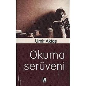 OKUMA SERÜVENİ - ÜMİT AKTAŞ