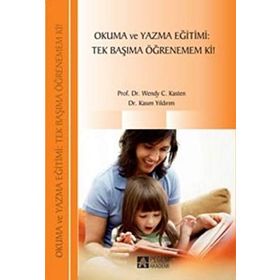OKUMA VE YAZMA EĞITIMI:TEK BAŞIMA ÖĞRENEMEM KI! - WENDY C.KASTEN;KASIM YILDIRIM