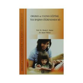 OKUMA VE YAZMA EĞITIMI:TEK BAŞIMA ÖĞRENEMEM KI! - WENDY C.KASTEN;KASIM YILDIRIM