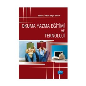 Okuma Yazma Eğitimi ve Teknoloji - Hatice Değirmenci Bengisu Kaya Birgül Zelzele Hakan Dedeoğlu Mustafa Kuşak Mustafa Ulusoy Nergiz Kardaş Ülkü Uluç