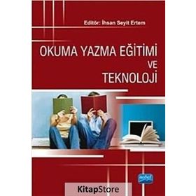 Okuma Yazma Eğitimi ve Teknoloji - Hatice Değirmenci Bengisu Kaya Birgül Zelzele Hakan Dedeoğlu Mustafa Kuşak Mustafa Ulusoy Nergiz Kardaş Ülkü Uluç