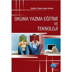 Okuma Yazma Eğitimi ve Teknoloji - Hatice Değirmenci Bengisu Kaya Birgül Zelzele Hakan Dedeoğlu Mustafa Kuşak Mustafa Ulusoy Nergiz Kardaş Ülkü Uluç