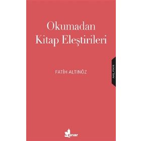 Okumadan Kitap Eleştirileri - Fatih Altınöz