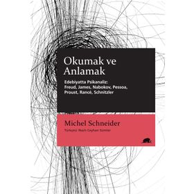Okumak ve Anlamak - Michel Schneider