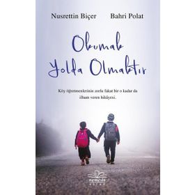Okumak Yolda Olmaktır Nusrettin Biçer - Bahri Polat