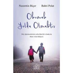 Okumak Yolda Olmaktır Nusrettin Biçer - Bahri Polat