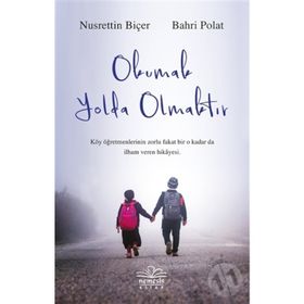 Okumak Yolda Olmaktır Nusrettin Biçer - Bahri Polat