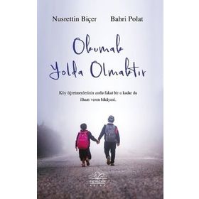 Okumak Yolda Olmaktır Nusrettin Biçer - Bahri Polat