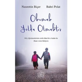 Okumak Yolda Olmaktır Nusrettin Biçer - Bahri Polat