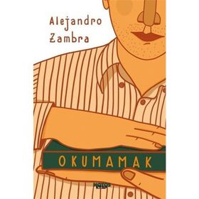 Okumamak - Alejandro Zambra