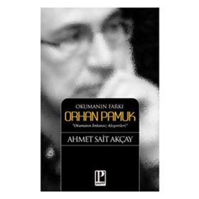 Okumanın Farkı Orhan Pamuk - Ahmet Sait Akçay