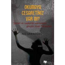 Okumaya Cesaretiniz Var mı? - Ali Arpagünü