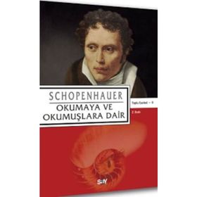 OKUMAYA VE OKUMUŞLARA DAIR - SCHOPENHAUER