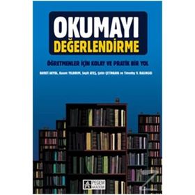 Okumayı Değerlendirme - Hayati Akyol Doç. Dr. Hayati Akyol Seyit Ateş Çetin Çetinkaya Timothy V. Rasınskı Kasım Yıldırım