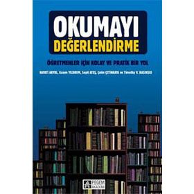 Okumayı Değerlendirme - Hayati Akyol Doç. Dr. Hayati Akyol Seyit Ateş Çetin Çetinkaya Timothy V. Rasınskı Kasım Yıldırım