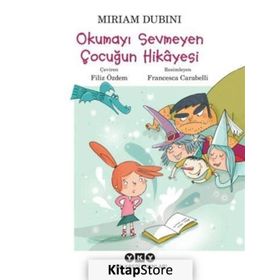Okumayı Sevmeyen Çocuğun Hikayesi - Miriam Dubini