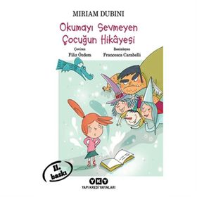 Okumayı Sevmeyen Çocuğun Hikayesi - Miriam Dubini