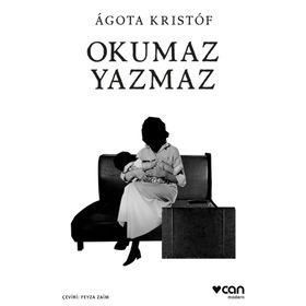 Okumaz Yazmaz - Agota Kristof