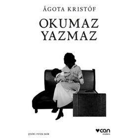 Okumaz Yazmaz - Agota Kristof