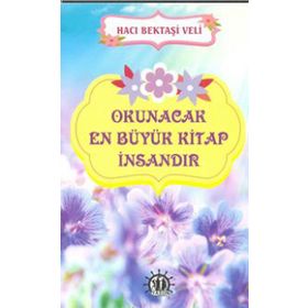 Okunacak En Büyük Kitap İnsandır - Hacı Bektaş Veli