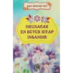 Okunacak En Büyük Kitap İnsandır - Hacı Bektaş Veli
