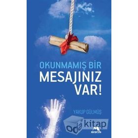 Okunmamış Bir Mesajınız Var - Yakup Gülmüş