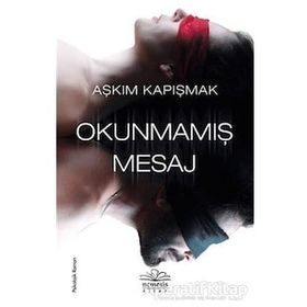 Okunmamış Mesaj - Aşkım Kapışmak