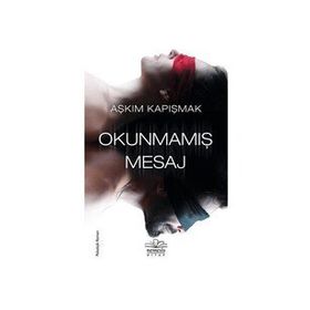 Okunmamış Mesaj - Aşkım Kapışmak