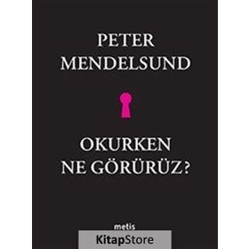 Okurken Ne Görürüz? - Peter Mendelsund