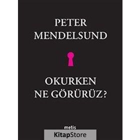 Okurken Ne Görürüz? - Peter Mendelsund