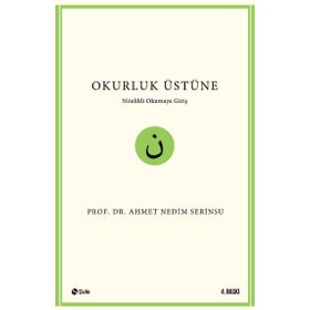 OKURLUK ÜSTÜNE NITELIKLI OKUMAYA GİRİŞ - AHMET NEDIM SERINSU