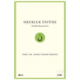 OKURLUK ÜSTÜNE NITELIKLI OKUMAYA GİRİŞ - AHMET NEDIM SERINSU
