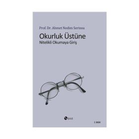 OKURLUK ÜSTÜNE NITELIKLI OKUMAYA GİRİŞ - AHMET NEDIM SERINSU