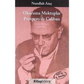 OKURUMA MEKTUPLAR - PROSPERO İLE CALIBAN - NURULLAH ATAÇ