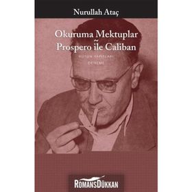 OKURUMA MEKTUPLAR - PROSPERO İLE CALIBAN - NURULLAH ATAÇ