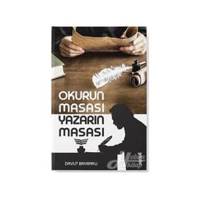 Okurun Masası Yazarın Masası - Davut Bayraklı