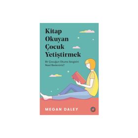 Okuyan Çocuk Yetiştirmek Bir Çocuğun Okuma Sevgisini Nasıl Beslersiniz?-Orenda Kitap