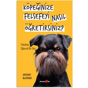 Okuyanus Yayınları - Köpeğinize Felsefeyi Nasıl Öğretirsiniz?