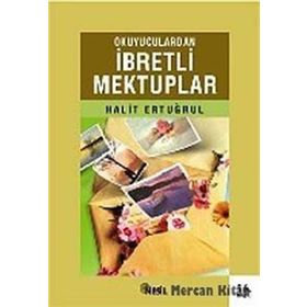 OKUYUCULARDAN İBRETLI MEKTUPLAR - HALIT ERTUĞRUL