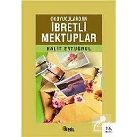 OKUYUCULARDAN İBRETLI MEKTUPLAR - HALIT ERTUĞRUL