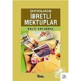 OKUYUCULARDAN İBRETLI MEKTUPLAR - HALIT ERTUĞRUL