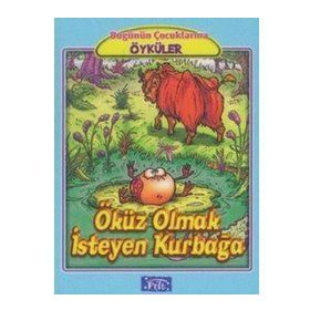 ÖKÜZ OLMAK İSTEYEN KURBAĞA - JEAN DE LA FONTAINE