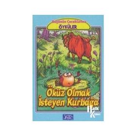 ÖKÜZ OLMAK İSTEYEN KURBAĞA - JEAN DE LA FONTAINE