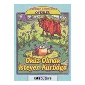 ÖKÜZ OLMAK İSTEYEN KURBAĞA - JEAN DE LA FONTAINE