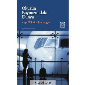Öküzün Boynuzundaki Dünya - Ayşe Göktürk Tunceroğlu
